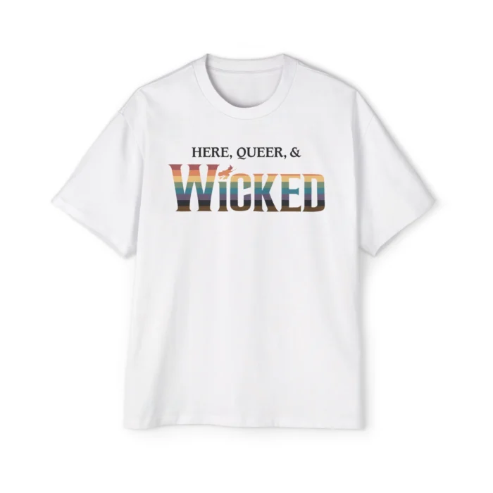 here queer wicked t shirt